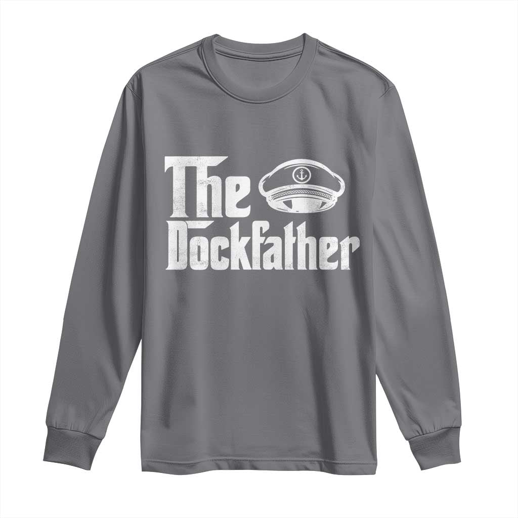 The Dockfather Long Sleeve Shirt Funny Boat Captain Dad Boating Humor Father's Day