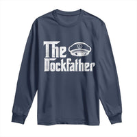 The Dockfather Long Sleeve Shirt Funny Boat Captain Dad Boating Humor Father's Day