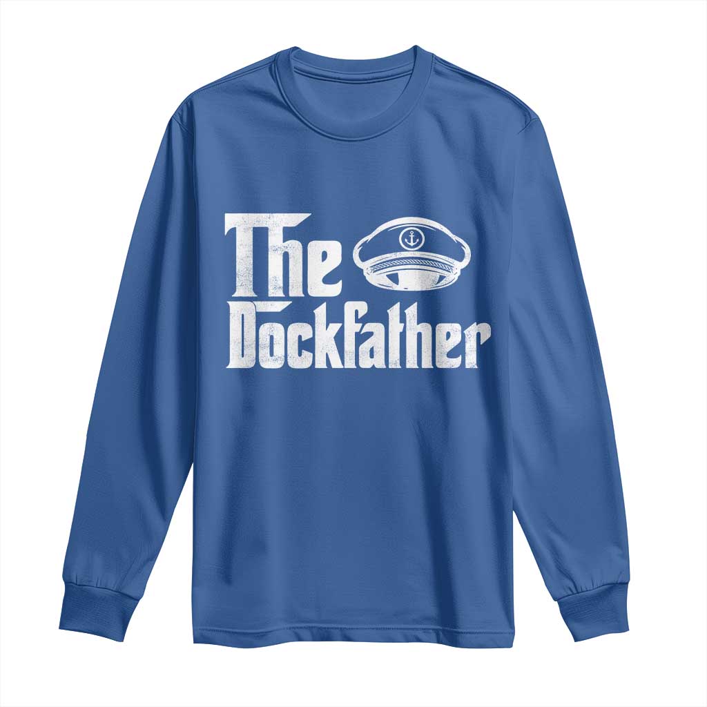 The Dockfather Long Sleeve Shirt Funny Boat Captain Dad Boating Humor Father's Day