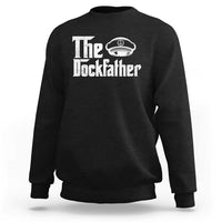 The Dockfather Sweatshirt Funny Boat Captain Dad Boating Humor Father's Day