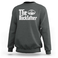 The Dockfather Sweatshirt Funny Boat Captain Dad Boating Humor Father's Day