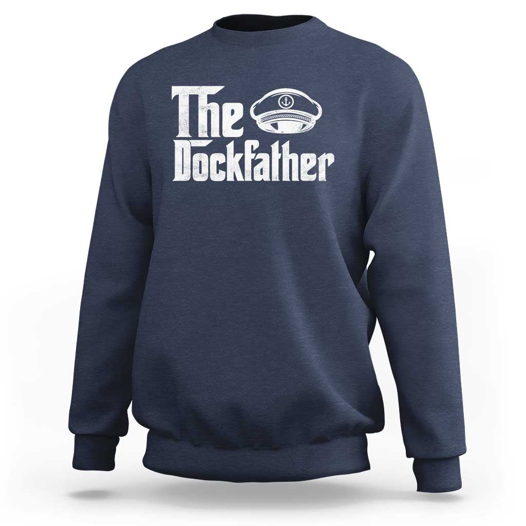 The Dockfather Sweatshirt Funny Boat Captain Dad Boating Humor Father's Day