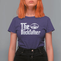 The Dockfather T Shirt For Women Funny Boat Captain Dad Boating Humor Father's Day
