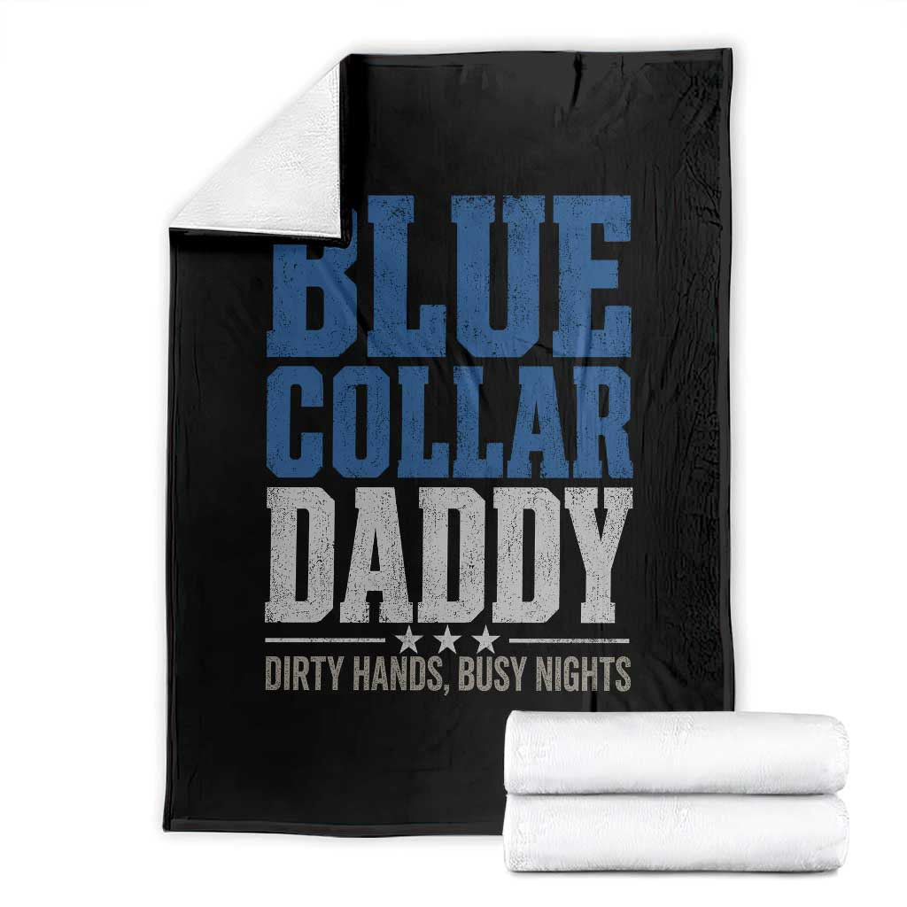 Blue Collar Daddy Dirty Hands Busy Nights Throw Blanket Funny Father's Day Gifts
