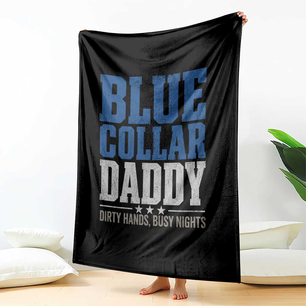 Blue Collar Daddy Dirty Hands Busy Nights Throw Blanket Funny Father's Day Gifts