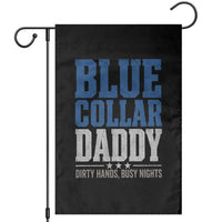 Blue Collar Daddy Dirty Hands Busy Nights Garden Flag Funny Father's Day Gifts