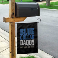 Blue Collar Daddy Dirty Hands Busy Nights Garden Flag Funny Father's Day Gifts
