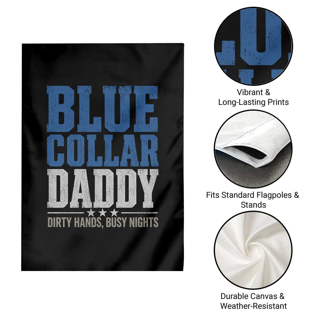 Blue Collar Daddy Dirty Hands Busy Nights Garden Flag Funny Father's Day Gifts