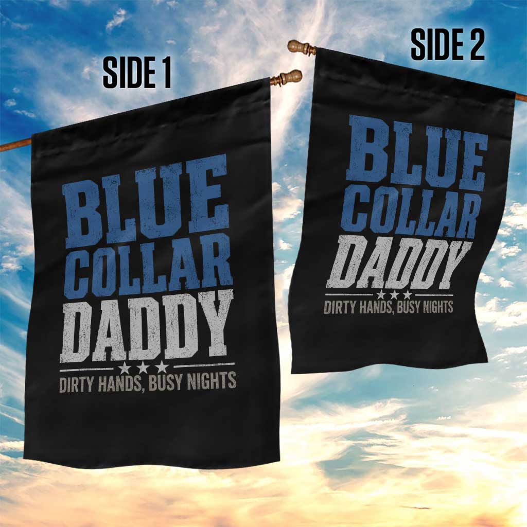 Blue Collar Daddy Dirty Hands Busy Nights Garden Flag Funny Father's Day Gifts