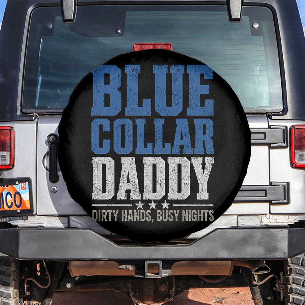 Blue Collar Daddy Dirty Hands Busy Nights Spare Tire Cover Funny Father's Day Gifts