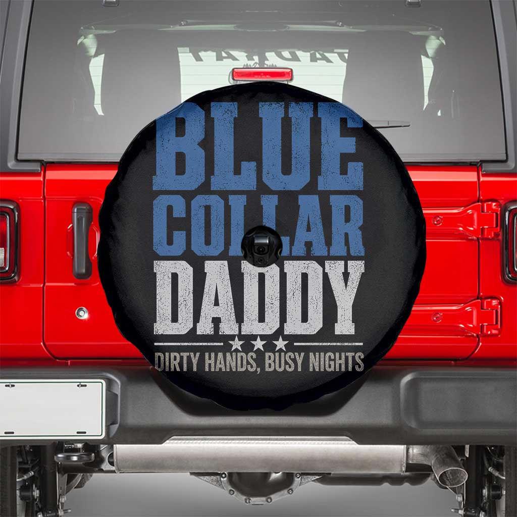 Blue Collar Daddy Dirty Hands Busy Nights Spare Tire Cover Funny Father's Day Gifts