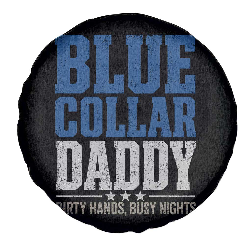 Blue Collar Daddy Dirty Hands Busy Nights Spare Tire Cover Funny Father's Day Gifts