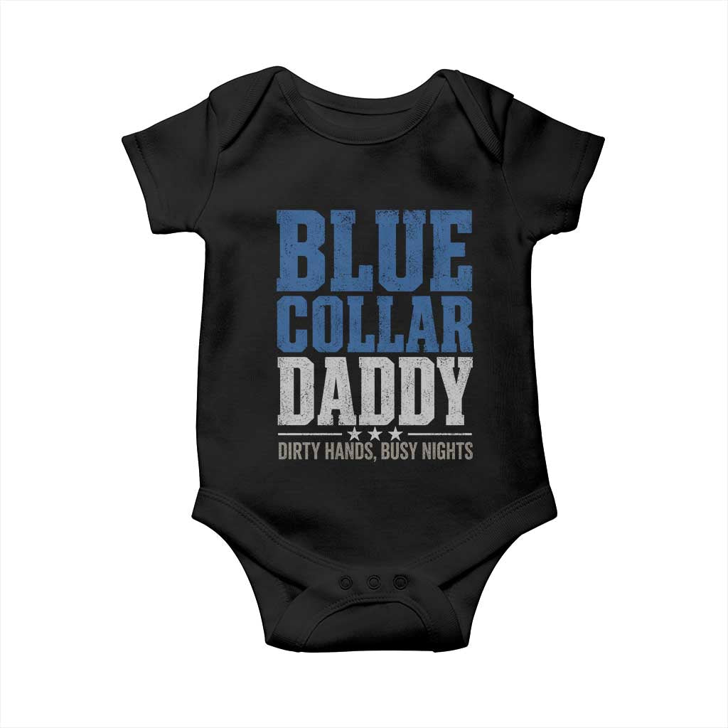 Blue Collar Daddy Dirty Hands Busy Nights Baby Onesie Funny Father's Day Gifts