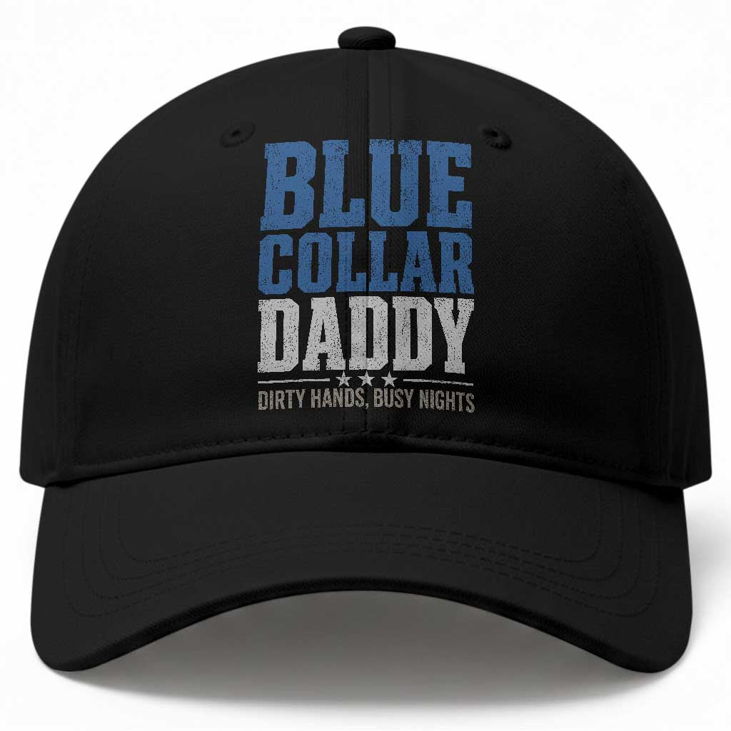 Blue Collar Daddy Dirty Hands Busy Nights Baseball Cap Funny Father's Day Gifts