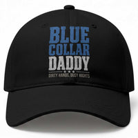 Blue Collar Daddy Dirty Hands Busy Nights Baseball Cap Funny Father's Day Gifts