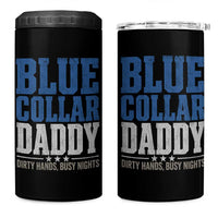 Blue Collar Daddy Dirty Hands Busy Nights 4 in 1 Can Cooler Tumbler Funny Father's Day Gifts