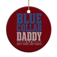Blue Collar Daddy Dirty Hands Busy Nights Ceramic Ornament Funny Father's Day Gifts