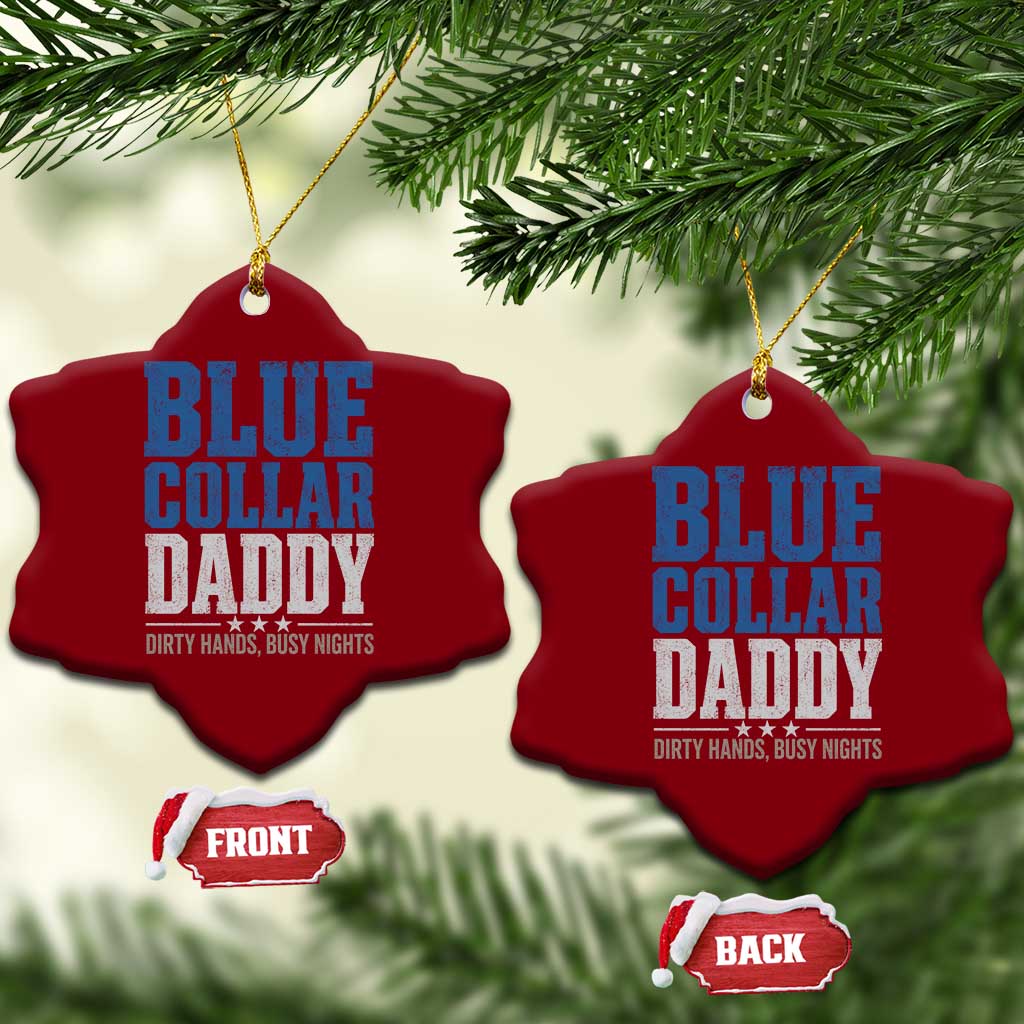 Blue Collar Daddy Dirty Hands Busy Nights Ceramic Ornament Funny Father's Day Gifts