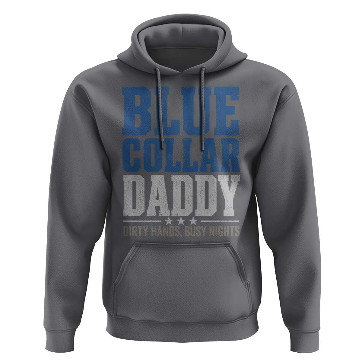 Blue Collar Daddy Dirty Hands Busy Nights Hoodie Funny Father's Day Gifts