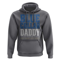 Blue Collar Daddy Dirty Hands Busy Nights Hoodie Funny Father's Day Gifts