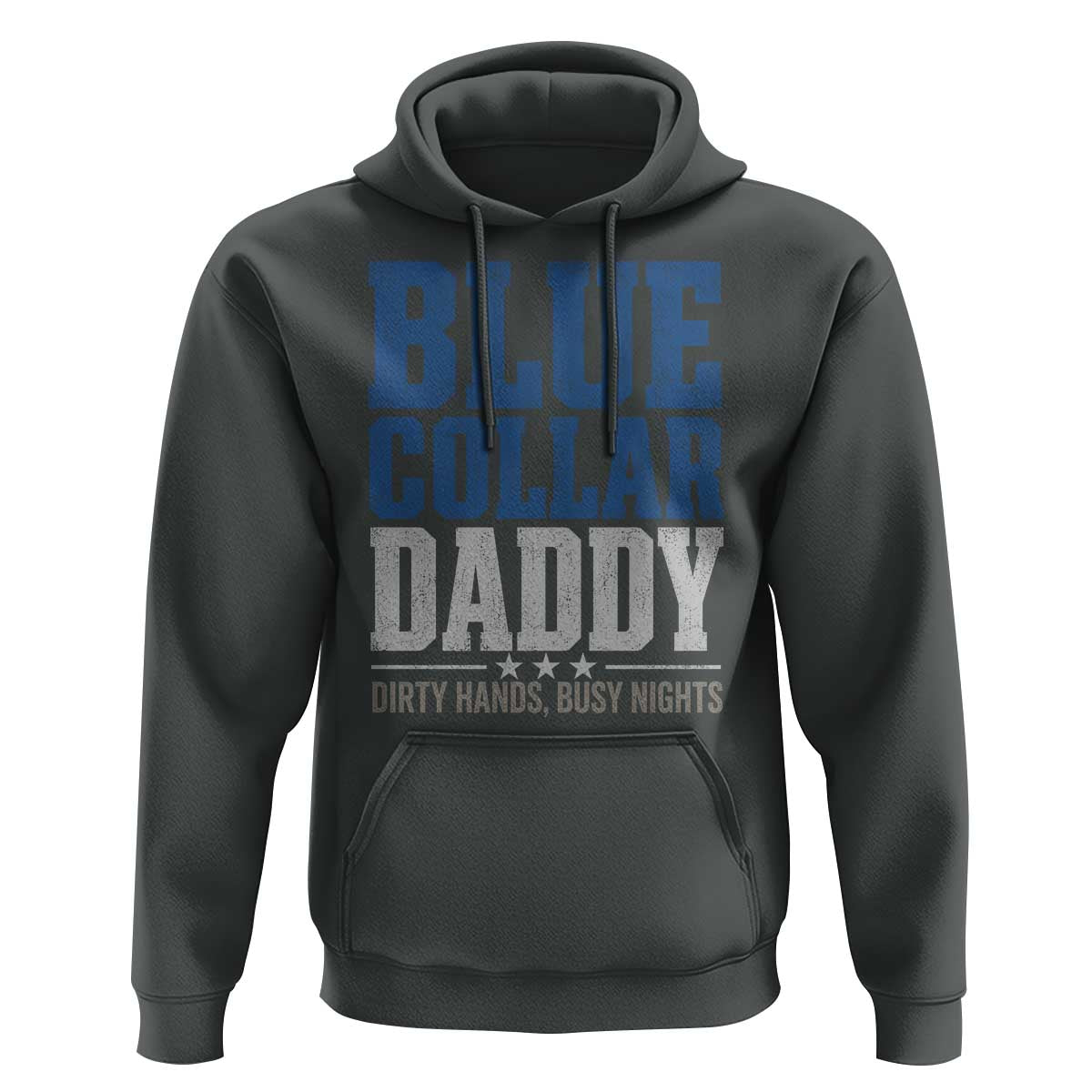 Blue Collar Daddy Dirty Hands Busy Nights Hoodie Funny Father's Day Gifts