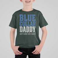 Blue Collar Daddy Dirty Hands Busy Nights T Shirt For Kid Funny Father's Day Gifts