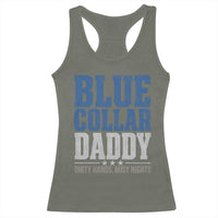 Blue Collar Daddy Dirty Hands Busy Nights Racerback Tank Top Funny Father's Day Gifts