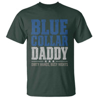 Blue Collar Daddy Dirty Hands Busy Nights T Shirt Funny Father's Day Gifts