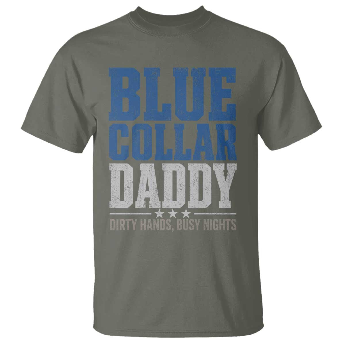 Blue Collar Daddy Dirty Hands Busy Nights T Shirt Funny Father's Day Gifts