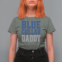 Blue Collar Daddy Dirty Hands Busy Nights T Shirt For Women Funny Father's Day Gifts