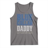 Blue Collar Daddy Dirty Hands Busy Nights Tank Top Funny Father's Day Gifts