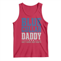 Blue Collar Daddy Dirty Hands Busy Nights Tank Top Funny Father's Day Gifts