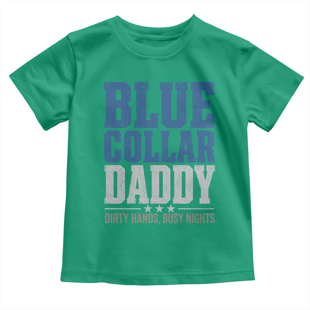 Blue Collar Daddy Dirty Hands Busy Nights Toddler T Shirt Funny Father's Day Gifts