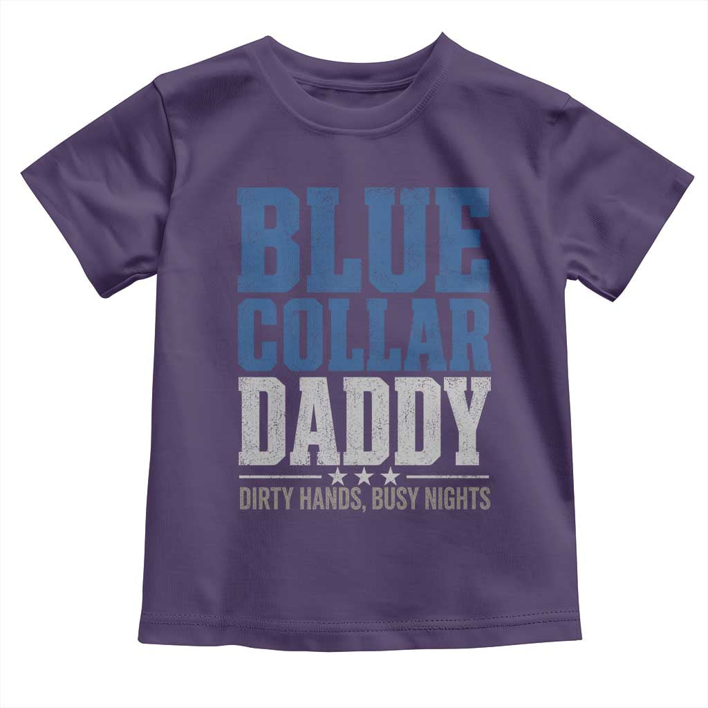 Blue Collar Daddy Dirty Hands Busy Nights Toddler T Shirt Funny Father's Day Gifts