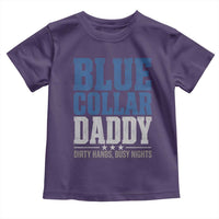 Blue Collar Daddy Dirty Hands Busy Nights Toddler T Shirt Funny Father's Day Gifts