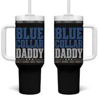 Blue Collar Daddy Dirty Hands Busy Nights Tumbler With Handle Funny Father's Day Gifts