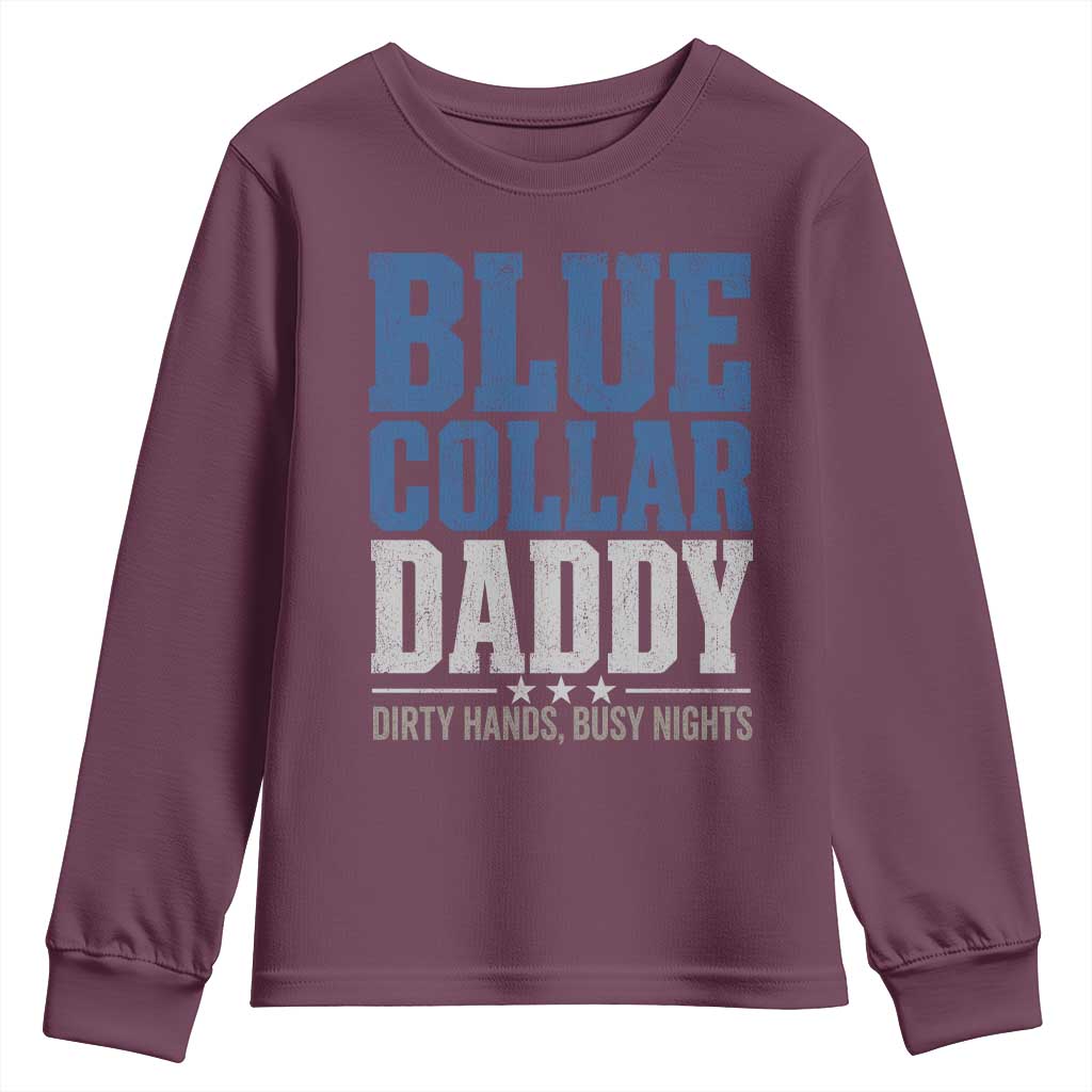 Blue Collar Daddy Dirty Hands Busy Nights Youth Sweatshirt Funny Father's Day Gifts
