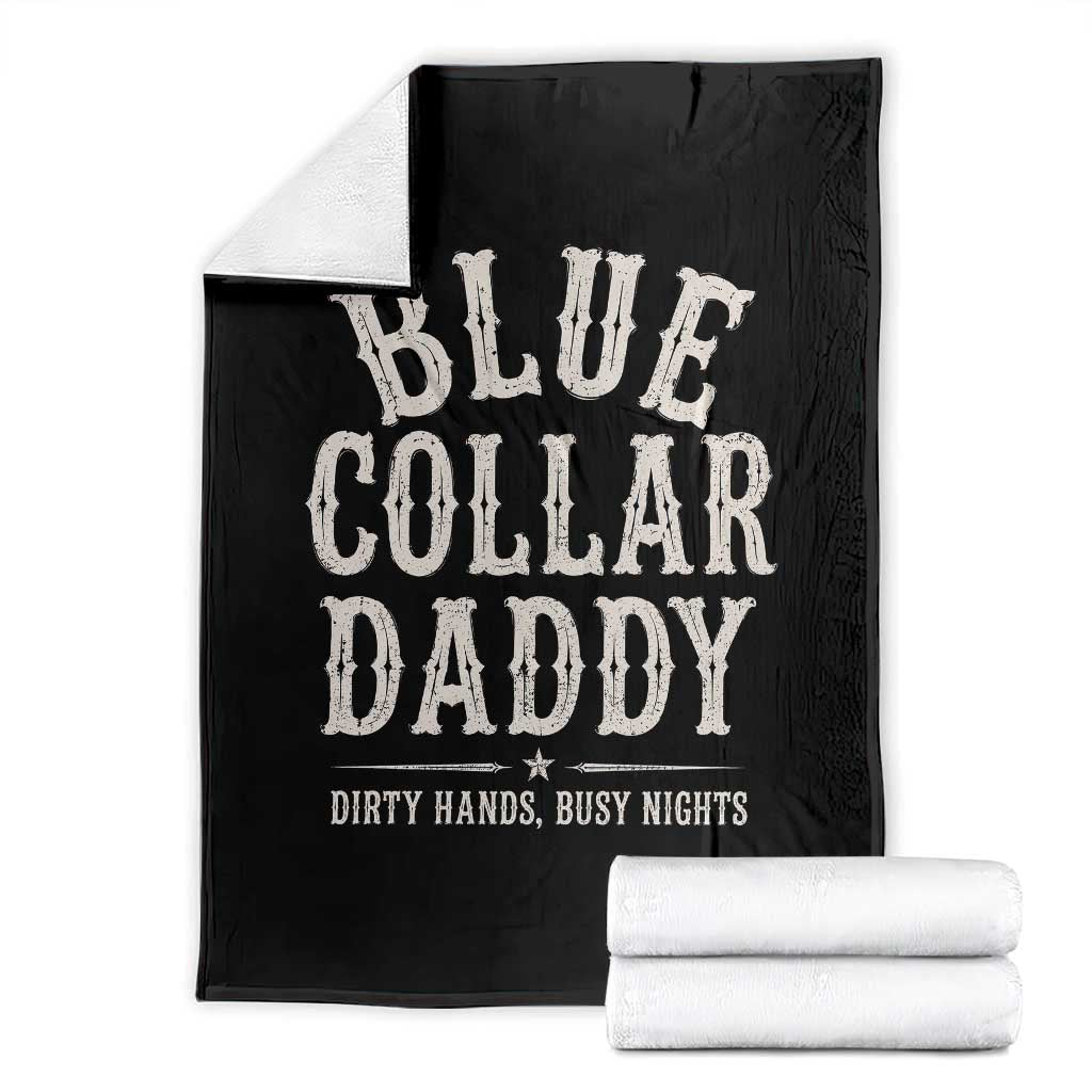 Blue Collar Daddy Dirty Hands Busy Nights Throw Blanket Mechanic Dad Father's Day Gifts