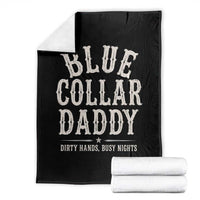 Blue Collar Daddy Dirty Hands Busy Nights Throw Blanket Mechanic Dad Father's Day Gifts