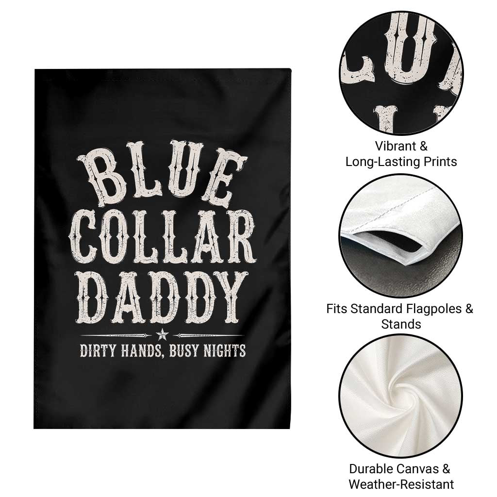 Blue Collar Daddy Dirty Hands Busy Nights Garden Flag Mechanic Dad Father's Day Gifts