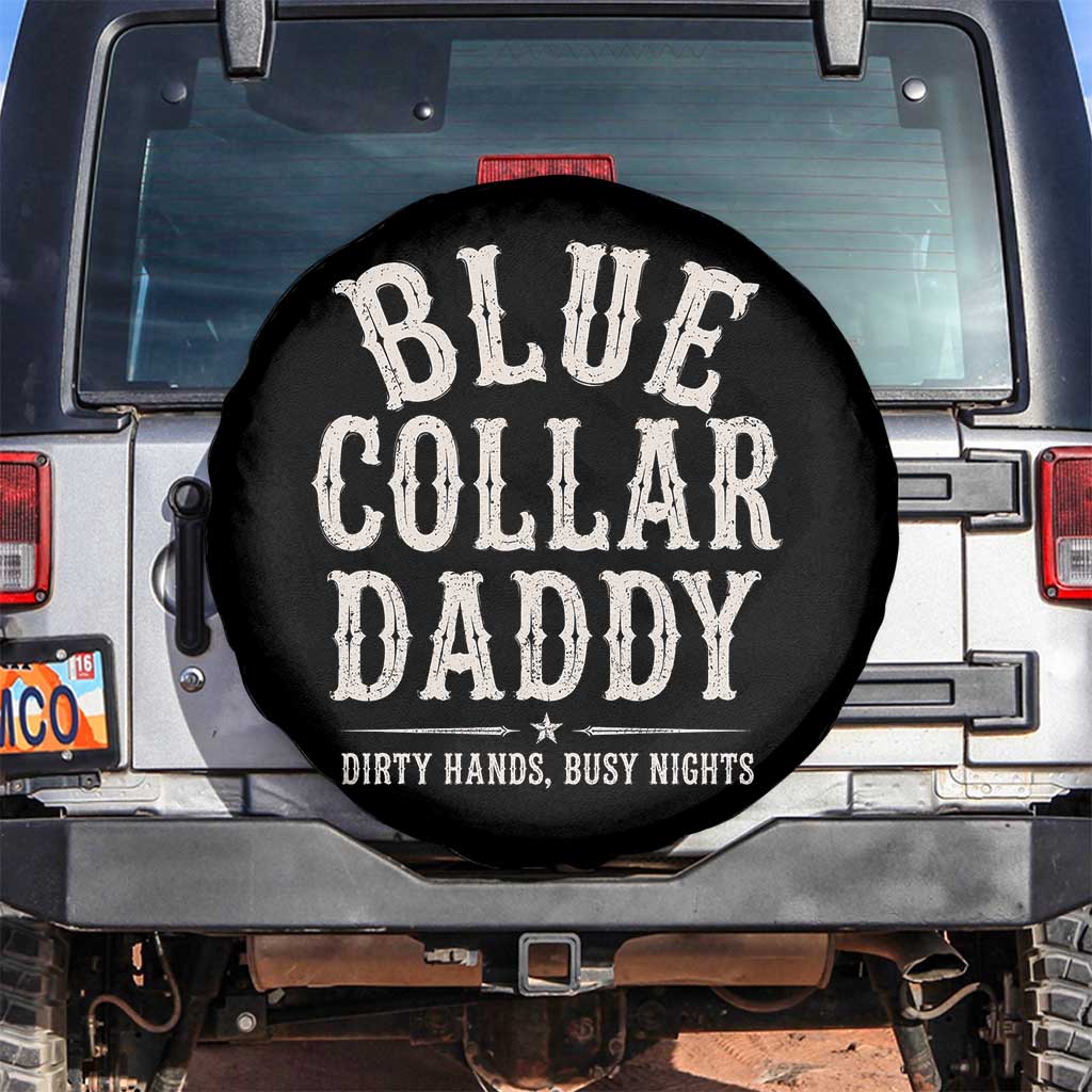 Blue Collar Daddy Dirty Hands Busy Nights Spare Tire Cover Mechanic Dad Father's Day Gifts