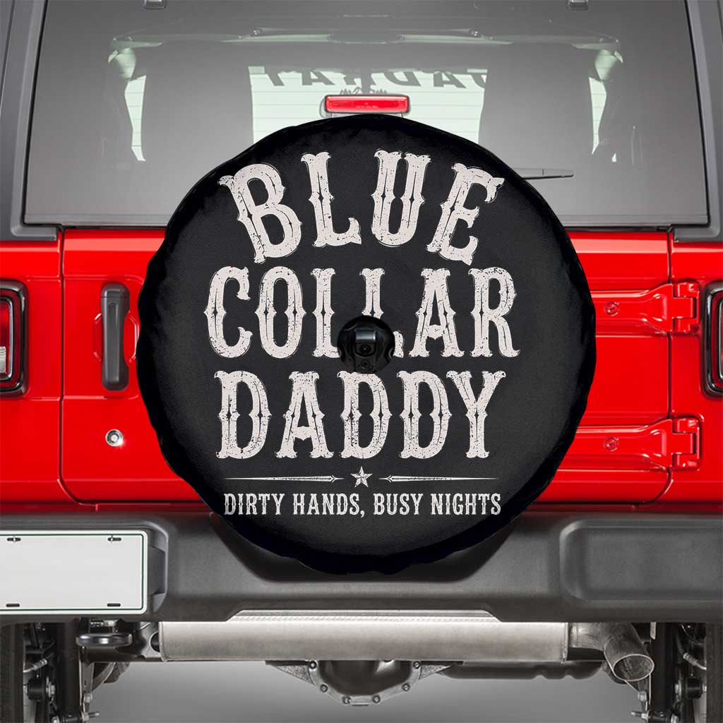 Blue Collar Daddy Dirty Hands Busy Nights Spare Tire Cover Mechanic Dad Father's Day Gifts