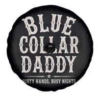 Blue Collar Daddy Dirty Hands Busy Nights Spare Tire Cover Mechanic Dad Father's Day Gifts