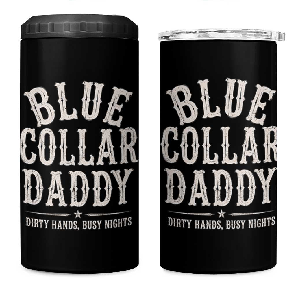 Blue Collar Daddy Dirty Hands Busy Nights 4 in 1 Can Cooler Tumbler Mechanic Dad Father's Day Gifts