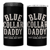 Blue Collar Daddy Dirty Hands Busy Nights 4 in 1 Can Cooler Tumbler Mechanic Dad Father's Day Gifts