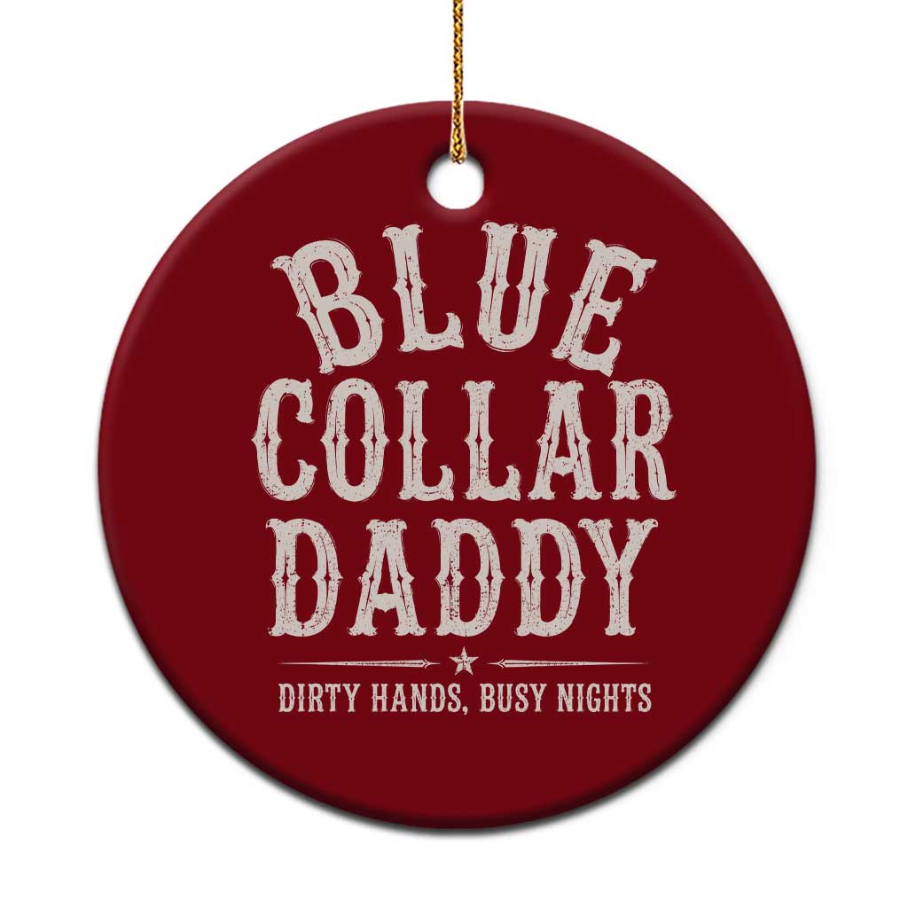 Blue Collar Daddy Dirty Hands Busy Nights Ceramic Ornament Mechanic Dad Father's Day Gifts