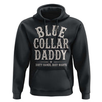 Blue Collar Daddy Dirty Hands Busy Nights Hoodie Mechanic Dad Father's Day Gifts