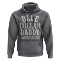 Blue Collar Daddy Dirty Hands Busy Nights Hoodie Mechanic Dad Father's Day Gifts