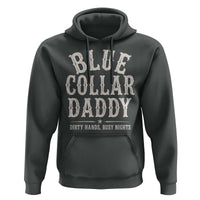 Blue Collar Daddy Dirty Hands Busy Nights Hoodie Mechanic Dad Father's Day Gifts