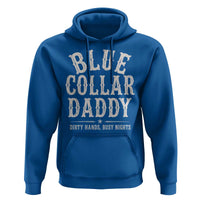 Blue Collar Daddy Dirty Hands Busy Nights Hoodie Mechanic Dad Father's Day Gifts